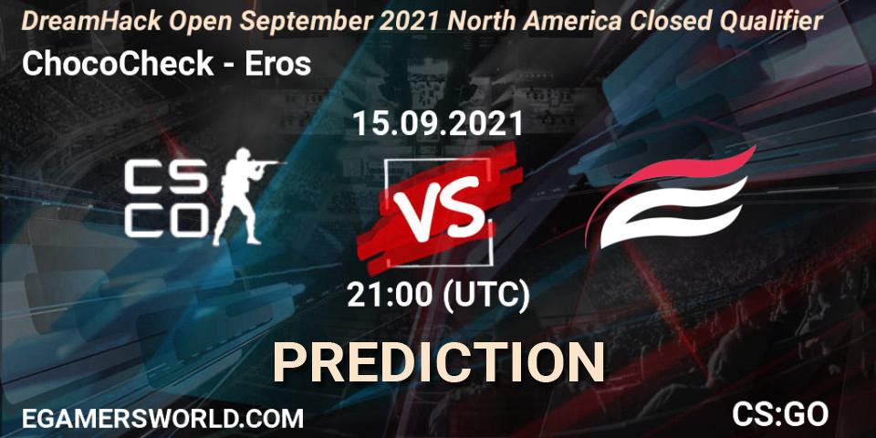 ChocoCheck - Eros: ennuste. 16.09.2021 at 01:00, Counter-Strike (CS2), DreamHack Open September 2021 North America Closed Qualifier