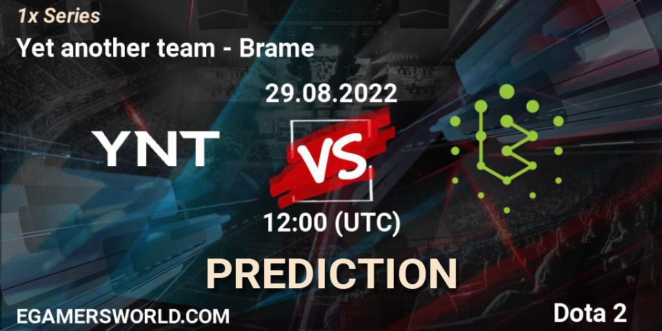 Yet another team - Brame: ennuste. 29.08.2022 at 13:05, Dota 2, 1x Series