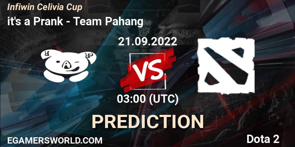 it's a Prank - Team Pahang: ennuste. 21.09.2022 at 03:03, Dota 2, Infiwin Celivia Cup 