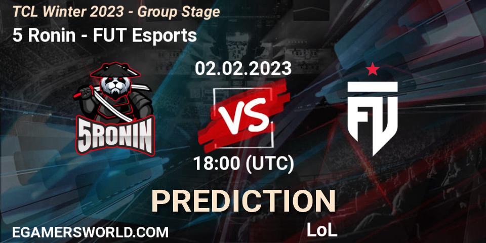 5 Ronin - FUT Esports: ennuste. 02.02.2023 at 18:00, LoL, TCL Winter 2023 - Group Stage