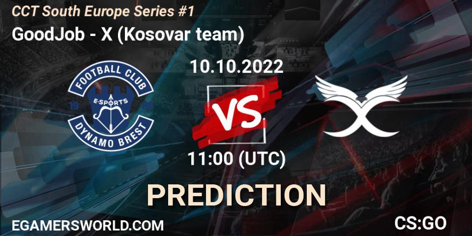 GoodJob - X (Kosovar team): ennuste. 10.10.22, CS2 (CS:GO), CCT South Europe Series #1