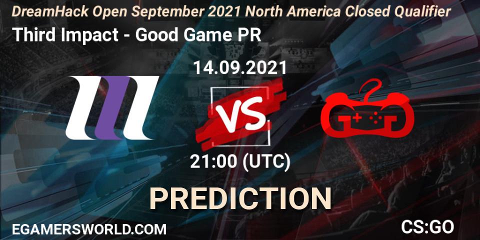 Third Impact - Good Game PR: ennuste. 14.09.21, CS2 (CS:GO), DreamHack Open September 2021 North America Closed Qualifier