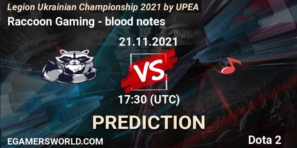 Raccoon Gaming - blood notes: ennuste. 21.11.2021 at 15:29, Dota 2, Legion Ukrainian Championship 2021 by UPEA
