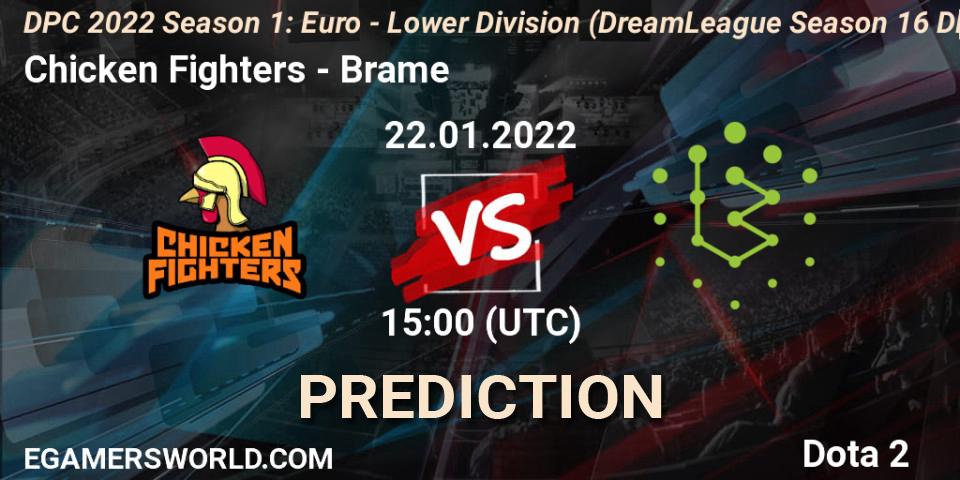 Chicken Fighters - Brame: ennuste. 22.01.22, Dota 2, DPC 2022 Season 1: Euro - Lower Division (DreamLeague Season 16 DPC WEU)