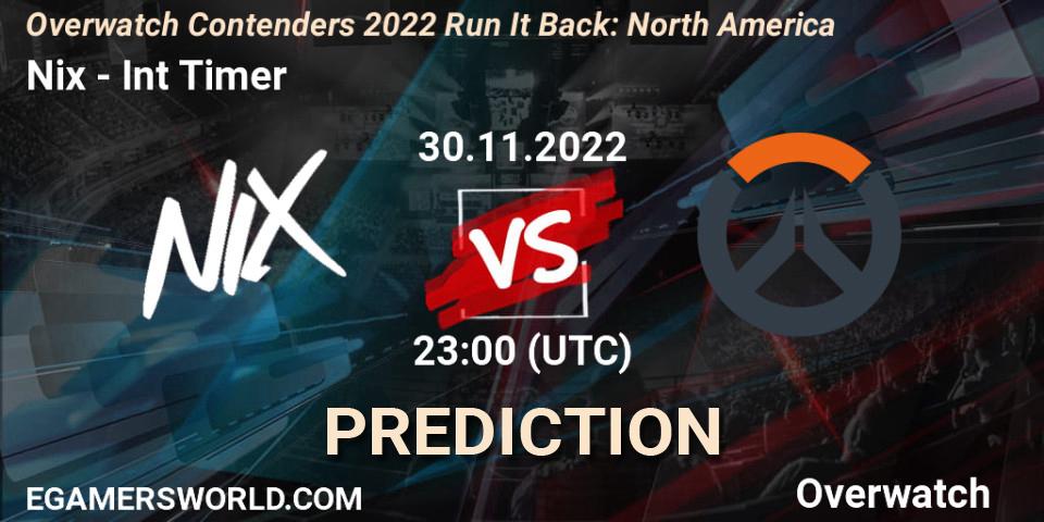 Nix - Int Timer: ennuste. 30.11.2022 at 23:00, Overwatch, Overwatch Contenders 2022 Run It Back: North America