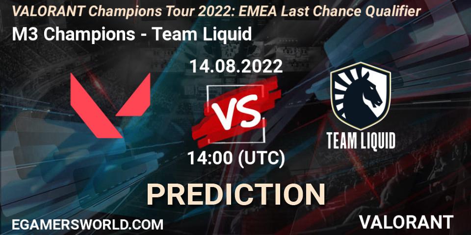 M3 Champions - Team Liquid: ennuste. 14.08.2022 at 14:00, VALORANT, VCT 2022: EMEA Last Chance Qualifier
