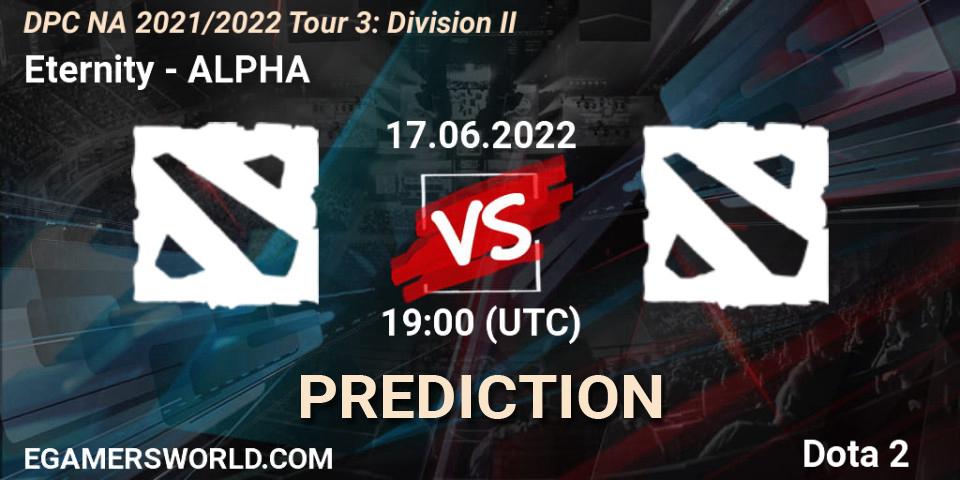 Eternity - ALPHA: ennuste. 17.06.2022 at 18:55, Dota 2, DPC NA 2021/2022 Tour 3: Division II