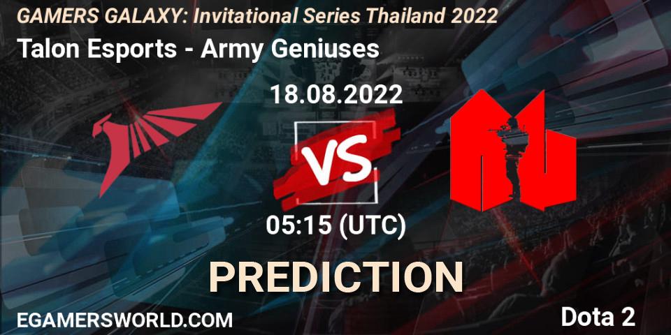 Talon Esports - Army Geniuses: ennuste. 18.08.22, Dota 2, GAMERS GALAXY: Invitational Series Thailand 2022