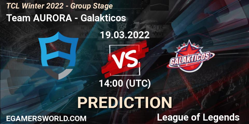 Team AURORA - Galakticos: ennuste. 19.03.2022 at 14:00, LoL, TCL Winter 2022 - Group Stage