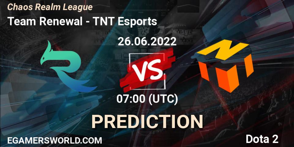 Team Renewal - TNT Esports: ennuste. 26.06.2022 at 07:07, Dota 2, Chaos Realm League 