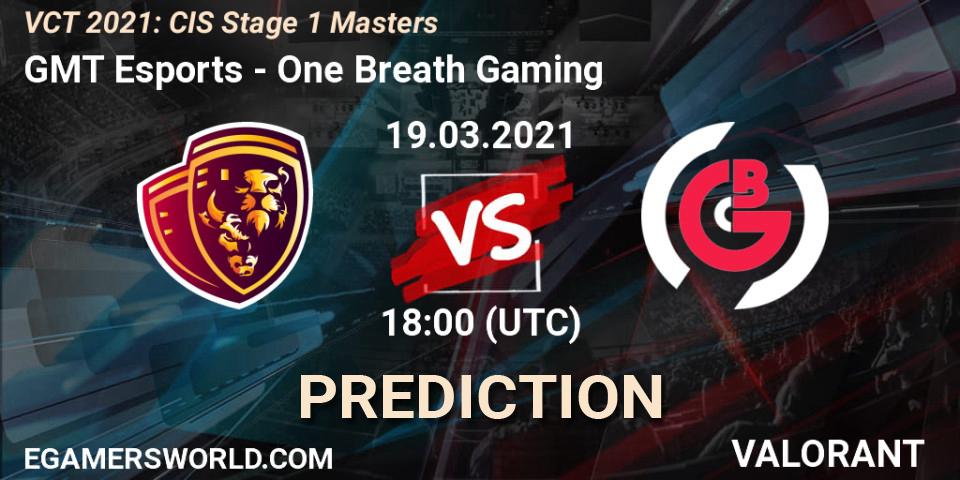 GMT Esports - One Breath Gaming: ennuste. 19.03.2021 at 18:00, VALORANT, VCT 2021: CIS Stage 1 Masters
