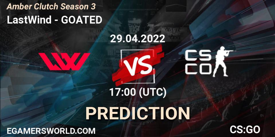 LastWind - GOATED: ennuste. 29.04.2022 at 17:00, Counter-Strike (CS2), Amber Clutch Season 3
