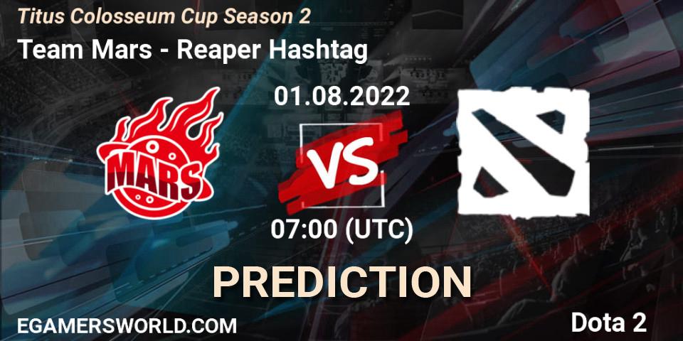 Team Mars - Reaper Hashtag: ennuste. 01.08.2022 at 07:22, Dota 2, Titus Colosseum Cup Season 2