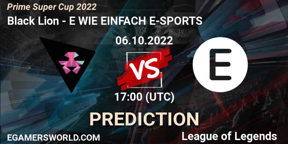 Black Lion - E WIE EINFACH E-SPORTS: ennuste. 06.10.2022 at 17:00, LoL, Prime Super Cup 2022