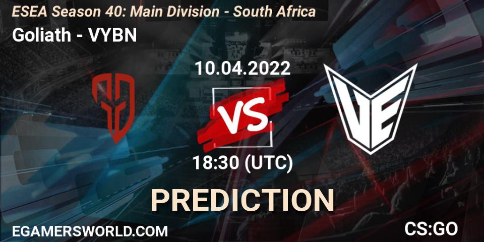 Goliath - VYBN: ennuste. 11.04.2022 at 17:00, Counter-Strike (CS2), ESEA Season 40: Main Division - South Africa