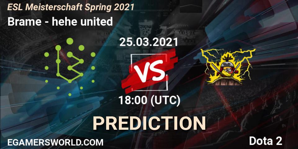 Brame - hehe united: ennuste. 25.03.2021 at 18:05, Dota 2, ESL Meisterschaft Spring 2021