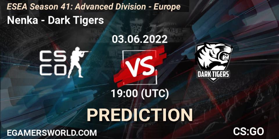 Nenka - Dark Tigers: ennuste. 03.06.2022 at 19:00, Counter-Strike (CS2), ESEA Season 41: Advanced Division - Europe