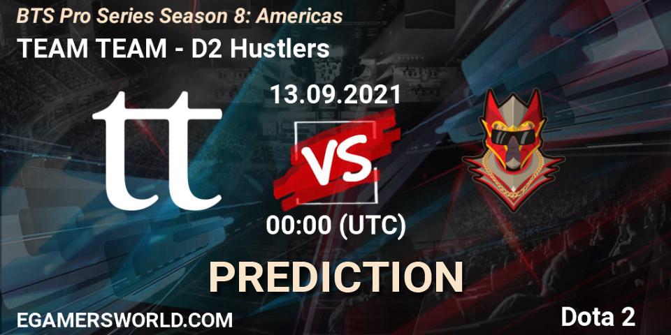 TEAM TEAM - D2 Hustlers: ennuste. 13.09.21, Dota 2, BTS Pro Series Season 8: Americas