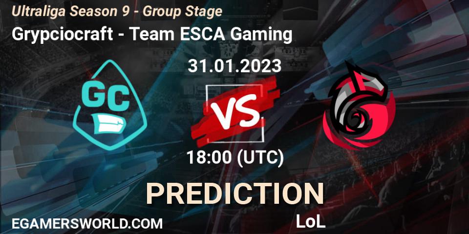Grypciocraft - Team ESCA Gaming: ennuste. 31.01.23, LoL, Ultraliga Season 9 - Group Stage