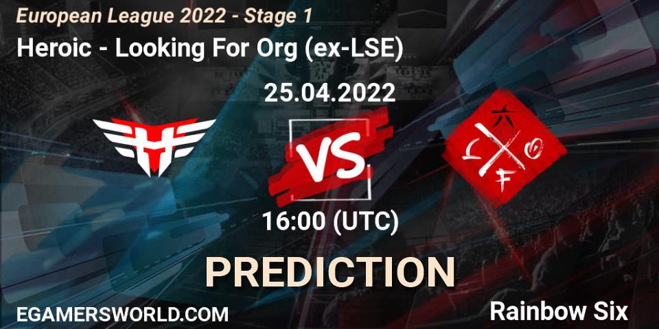 Heroic - Looking For Org (ex-LSE): ennuste. 25.04.22, Rainbow Six, European League 2022 - Stage 1