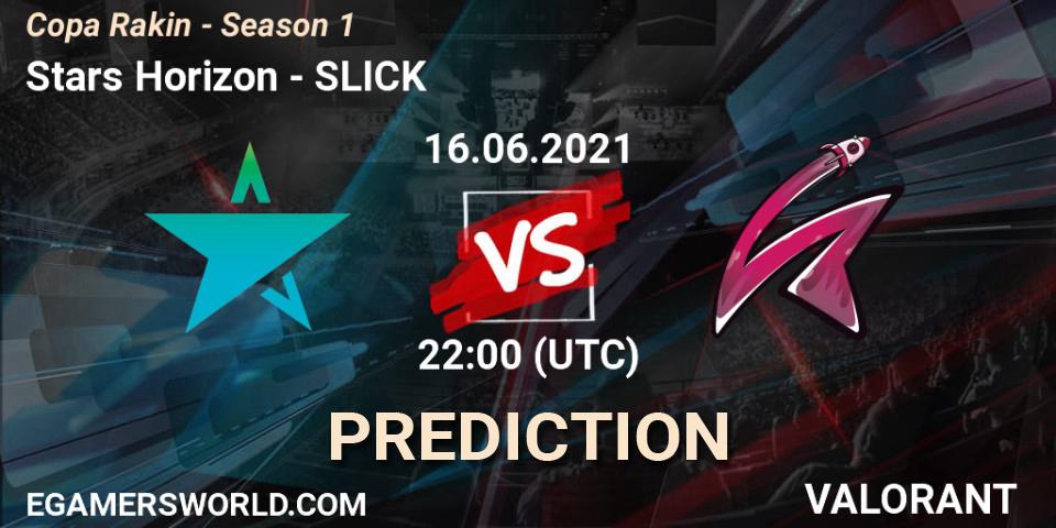 Stars Horizon - SLICK: ennuste. 16.06.2021 at 22:00, VALORANT, Copa Rakin - Season 1