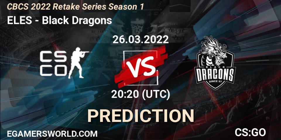 ELES - Black Dragons: ennuste. 26.03.2022 at 20:20, Counter-Strike (CS2), CBCS 2022 Retake Series Season 1