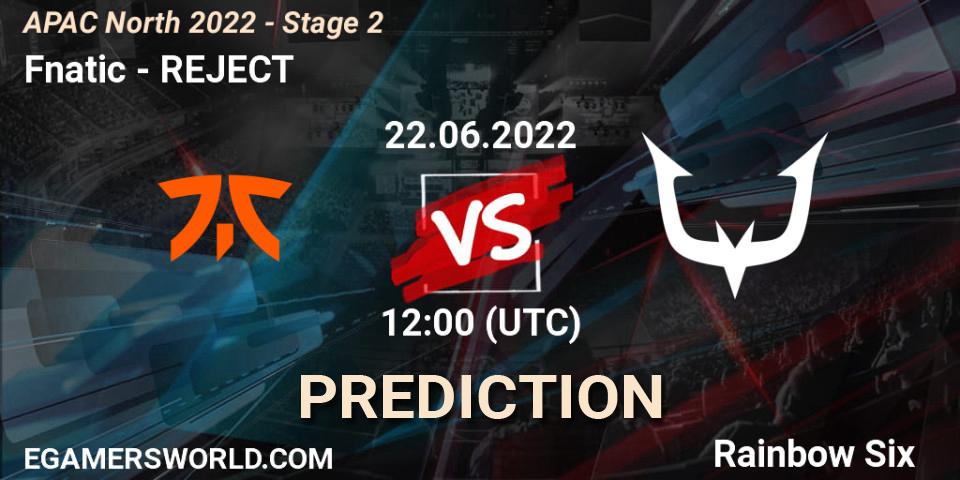 Fnatic - REJECT: ennuste. 22.06.2022 at 12:00, Rainbow Six, APAC North 2022 - Stage 2