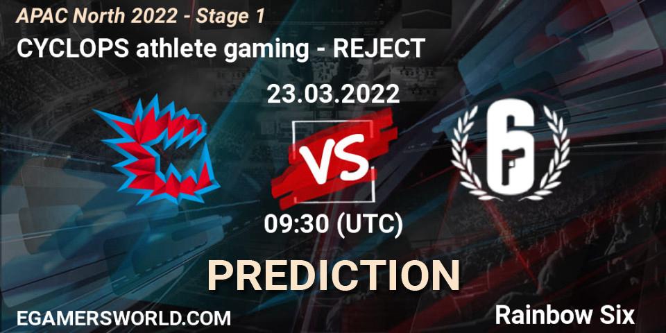 CYCLOPS athlete gaming - REJECT: ennuste. 23.03.2022 at 09:30, Rainbow Six, APAC North 2022 - Stage 1
