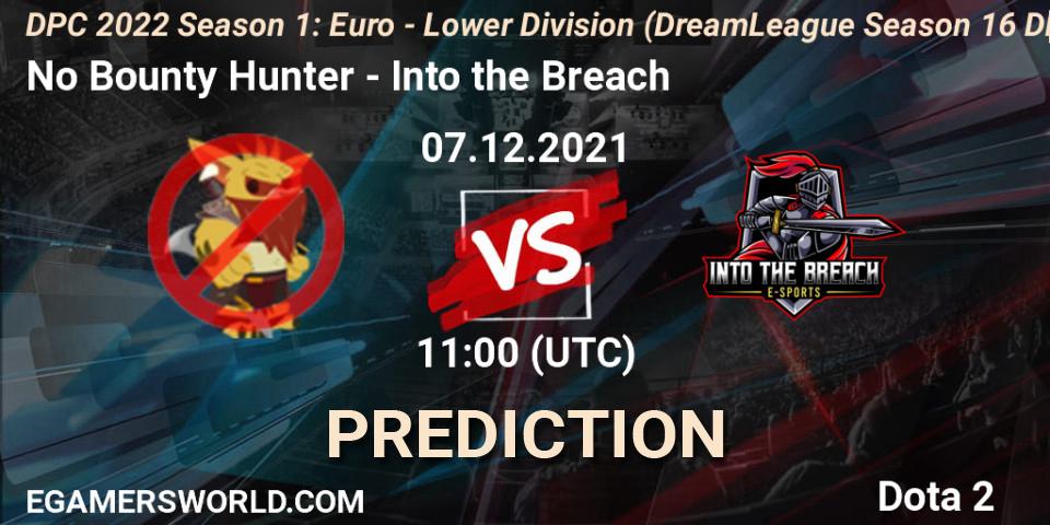 No Bounty Hunter - Into the Breach: ennuste. 07.12.2021 at 11:05, Dota 2, DPC 2022 Season 1: Euro - Lower Division (DreamLeague Season 16 DPC WEU)