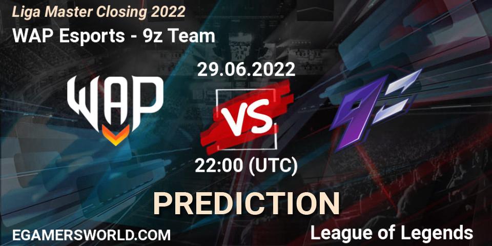WAP Esports - 9z Team: ennuste. 29.06.2022 at 22:00, LoL, Liga Master Closing 2022