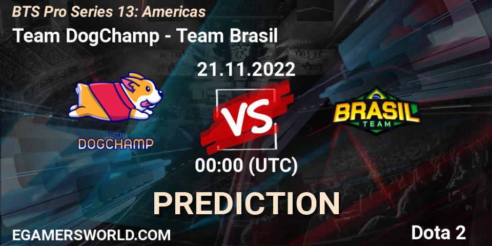 Team DogChamp - Team Brasil: ennuste. 21.11.2022 at 00:44, Dota 2, BTS Pro Series 13: Americas