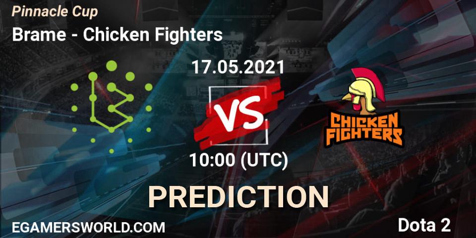 Brame - Chicken Fighters: ennuste. 17.05.2021 at 10:01, Dota 2, Pinnacle Cup 2021 Dota 2