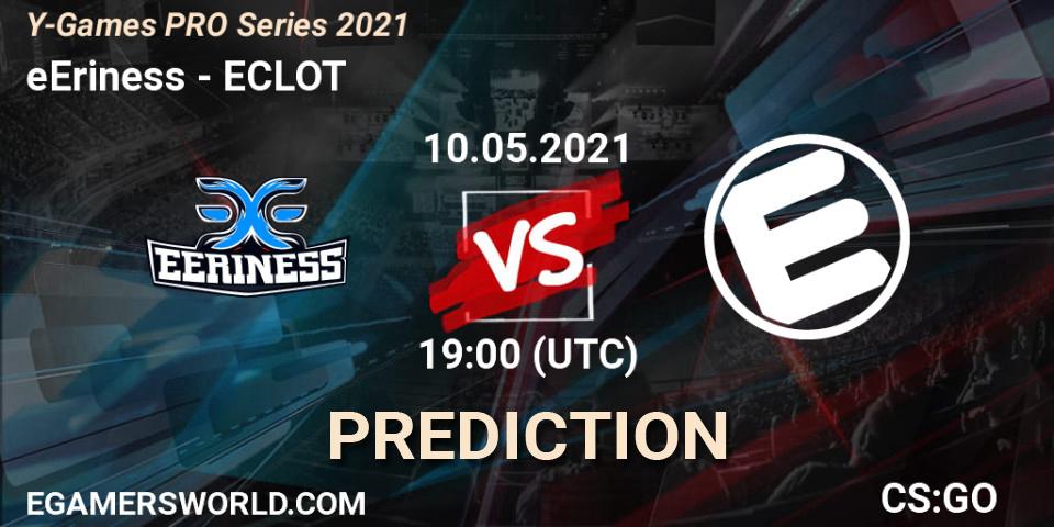 eEriness - ECLOT: ennuste. 10.05.2021 at 19:00, Counter-Strike (CS2), Y-Games PRO Series 2021