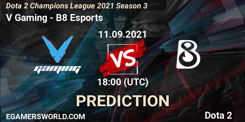 V Gaming - B8 Esports: ennuste. 11.09.2021 at 18:01, Dota 2, Dota 2 Champions League 2021 Season 3