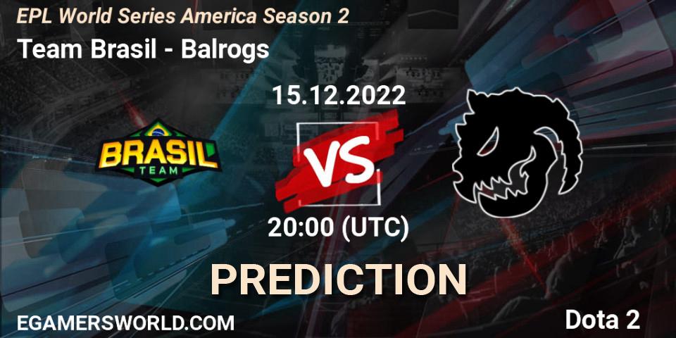 Team Brasil - Balrogs: ennuste. 15.12.2022 at 20:01, Dota 2, EPL World Series America Season 2