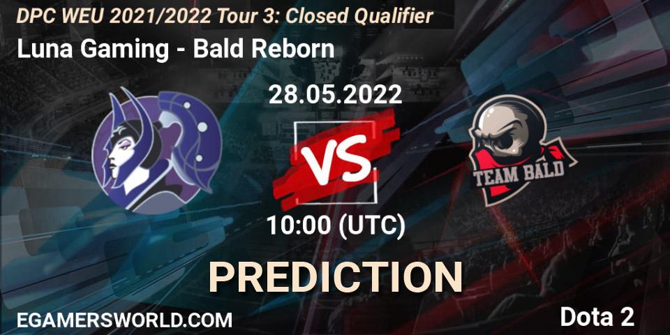 Luna Gaming - Bald Reborn: ennuste. 28.05.2022 at 14:30, Dota 2, DPC WEU 2021/2022 Tour 3: Closed Qualifier