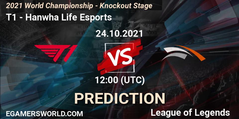 T1 - Hanwha Life Esports: ennuste. 22.10.2021 at 12:00, LoL, 2021 World Championship - Knockout Stage