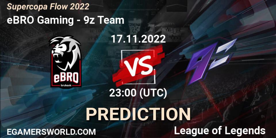 eBRO Gaming - 9z Team: ennuste. 17.11.22, LoL, Supercopa Flow 2022