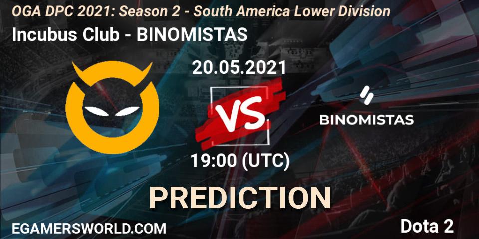 Incubus Club - BINOMISTAS: ennuste. 20.05.2021 at 19:02, Dota 2, OGA DPC 2021: Season 2 - South America Lower Division 