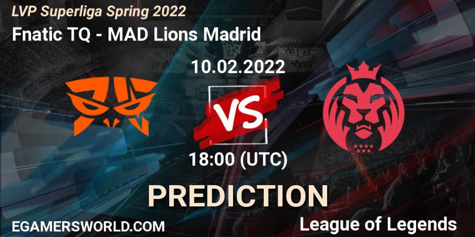 Fnatic TQ - MAD Lions Madrid: ennuste. 10.02.2022 at 18:00, LoL, LVP Superliga Spring 2022