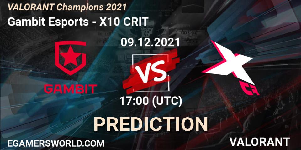 Gambit Esports - X10 CRIT: ennuste. 09.12.2021 at 17:00, VALORANT, VALORANT Champions 2021