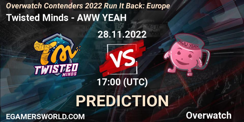 Twisted Minds - AWW YEAH: ennuste. 30.11.2022 at 18:30, Overwatch, Overwatch Contenders 2022 Run It Back: Europe