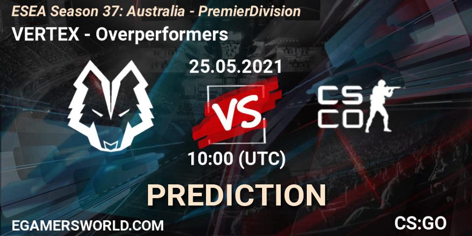 VERTEX - Overperformers: ennuste. 25.05.2021 at 10:00, Counter-Strike (CS2), ESEA Season 37: Australia - Premier Division