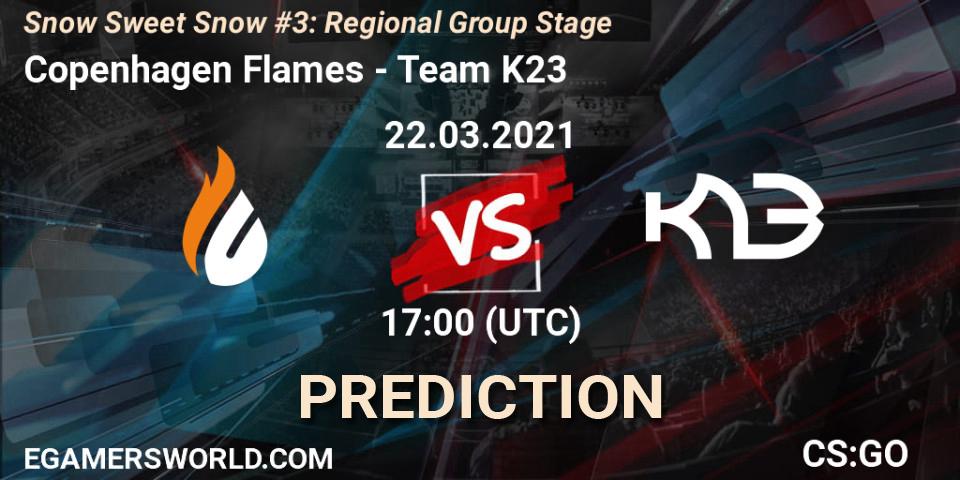 Copenhagen Flames - Team K23: ennuste. 22.03.2021 at 18:50, Counter-Strike (CS2), Snow Sweet Snow #3: Regional Group Stage
