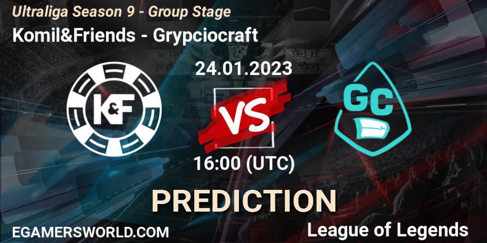 Komil&Friends - Grypciocraft: ennuste. 24.01.2023 at 16:00, LoL, Ultraliga Season 9 - Group Stage