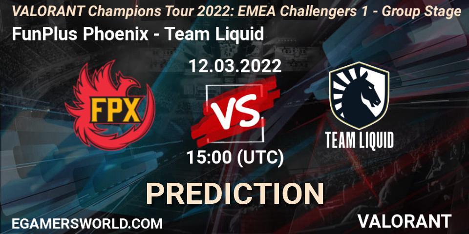 FunPlus Phoenix - Team Liquid: ennuste. 12.03.2022 at 15:05, VALORANT, VCT 2022: EMEA Challengers 1 - Group Stage