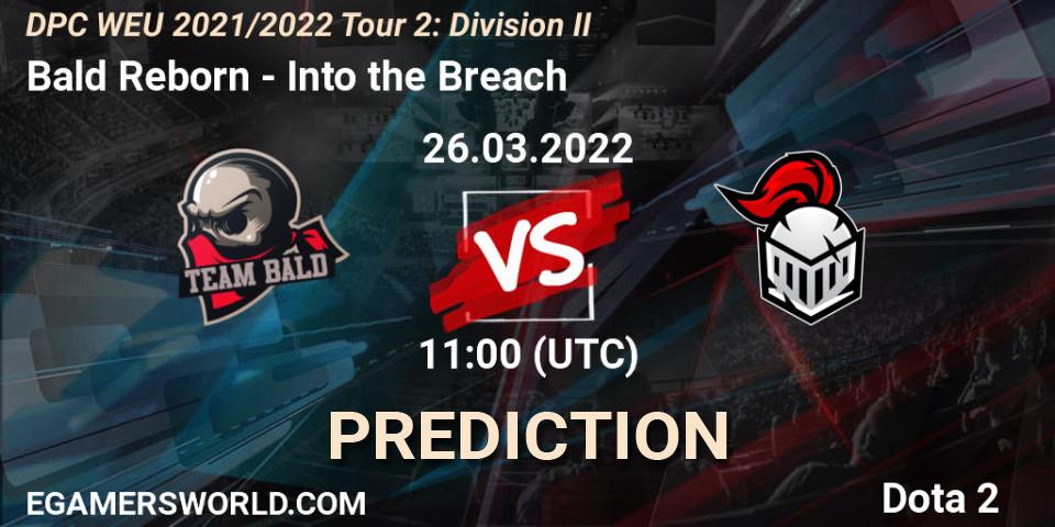 Bald Reborn - Into the Breach: ennuste. 26.03.2022 at 10:55, Dota 2, DPC 2021/2022 Tour 2: WEU Division II (Lower) - DreamLeague Season 17