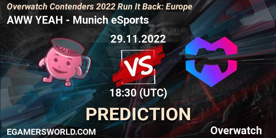 AWW YEAH - Munich eSports: ennuste. 08.12.2022 at 18:55, Overwatch, Overwatch Contenders 2022 Run It Back: Europe