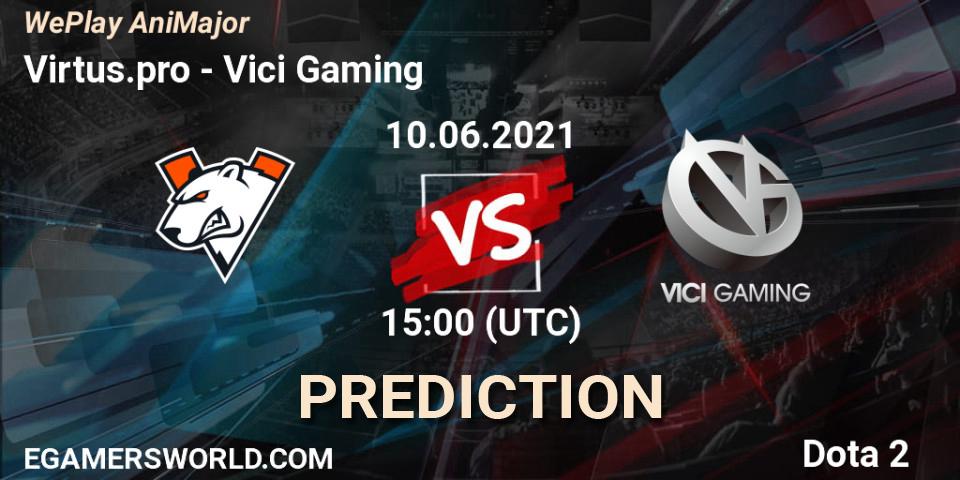 Virtus.pro - Vici Gaming: ennuste. 10.06.2021 at 17:28, Dota 2, WePlay AniMajor 2021