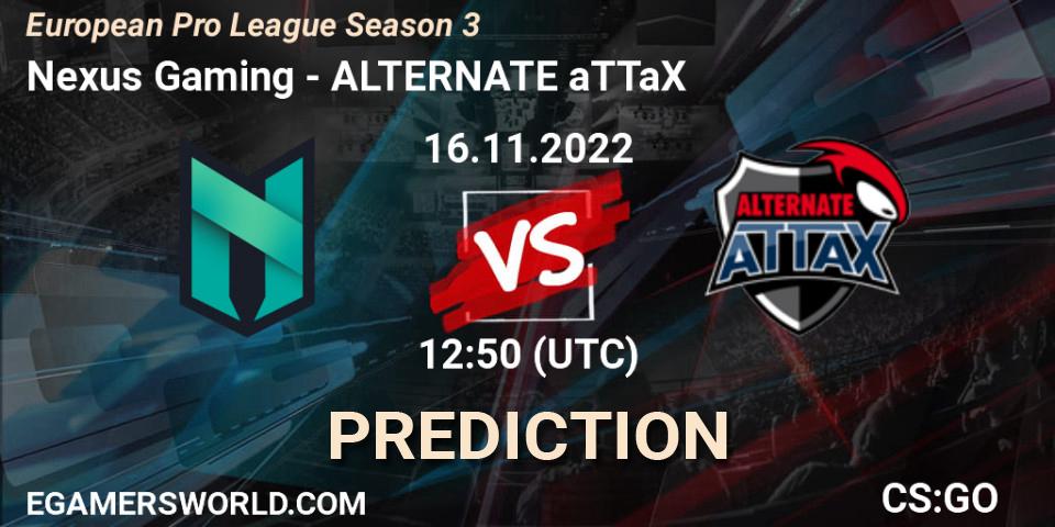Nexus Gaming - ALTERNATE aTTaX: ennuste. 16.11.2022 at 13:00, Counter-Strike (CS2), European Pro League Season 3